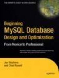 Cover image for Beginning MySQL Database Design and Optimization: From Novice to Professional