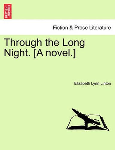 Through the Long Night. [A Novel.]