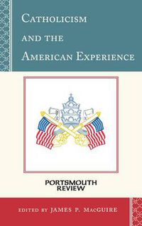 Cover image for Catholicism and the American Experience: Portsmouth Review