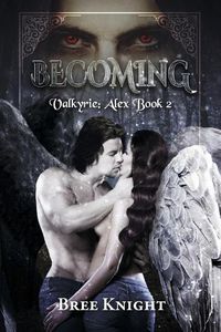 Cover image for Becoming: Valkyrie: Alex Book 2