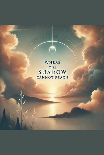 Cover image for Where The Shadow Can not Reach