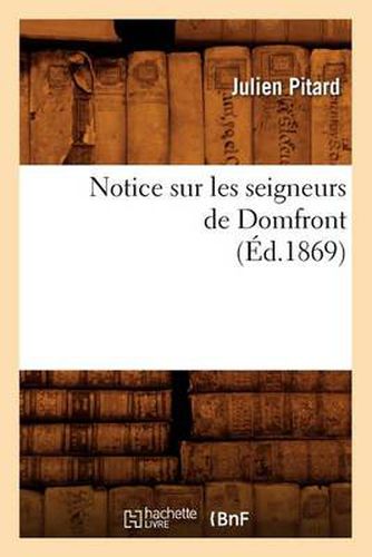Cover image for Notice Sur Les Seigneurs de Domfront (Ed.1869)