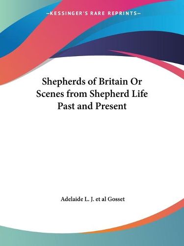 Cover image for Shepherds of Britain or Scenes from Shepherd Life Past and Present (1911)
