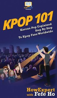 Cover image for Kpop 101: Korean Pop Explained Step By Step To Kpop Fans Worldwide