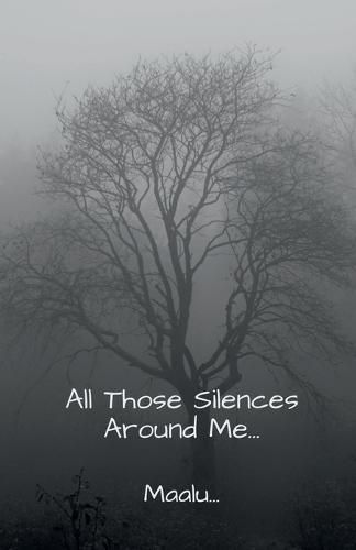 Cover image for All Those Silences Around Me...