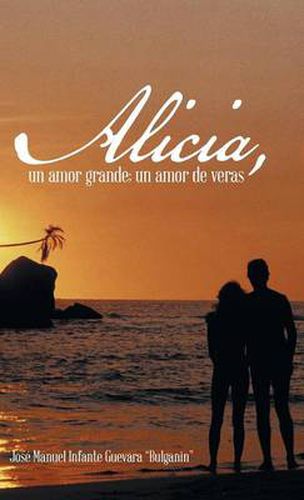 Cover image for Alicia, Un Amor Grande; Un Amor de Veras.