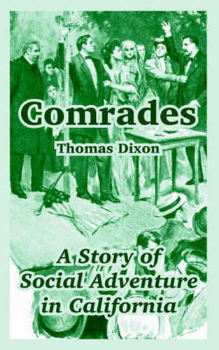 Cover image for Comrades: A Story of Social Adventure in California