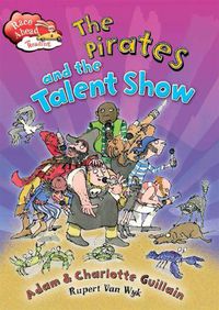 Cover image for Race Ahead With Reading: The Pirates and the Talent Show