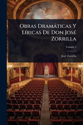 Cover image for Obras Dramaticas Y LA-ricas De Don JosA(c) Zorrilla