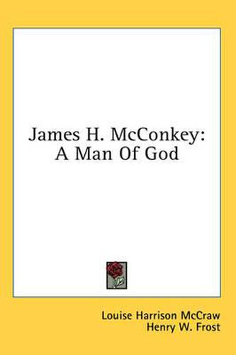Cover image for James H. McConkey: A Man of God