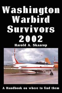 Cover image for Washington Warbird Survivors 2002: A Handbook on Where to Find Them