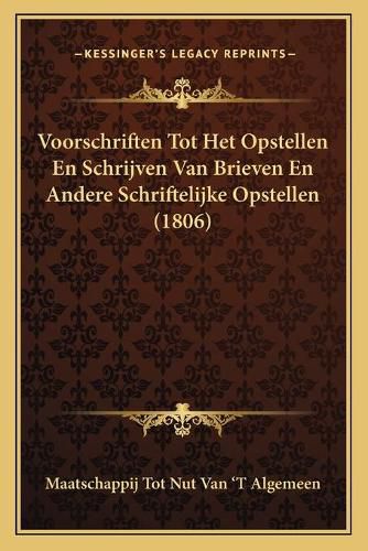 Cover image for Voorschriften Tot Het Opstellen En Schrijven Van Brieven En Andere Schriftelijke Opstellen (1806)