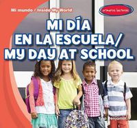 Cover image for Mi Dia En La Escuela / My Day at School