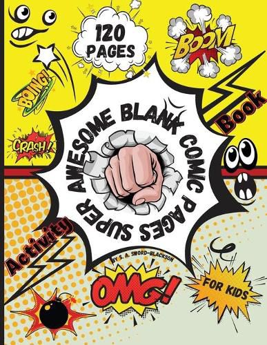 Cover image for Super awesome Blank Comic pages Activity Book for kids: Create funny own Comics - Express your kid's or teen's talent and creativity with these lots of pages.