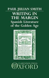 Cover image for Writing in the Margin: Spanish Literature of the Golden Age