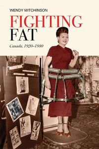 Cover image for Fighting Fat: Canada, 1920-1980