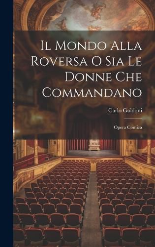 Cover image for Il Mondo Alla Roversa O Sia Le Donne Che Commandano