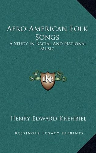 Afro-American Folk Songs: A Study in Racial and National Music