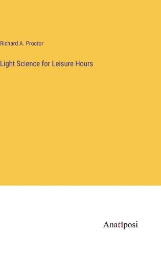 Cover image for Light Science for Leisure Hours