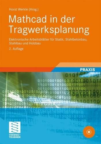 Cover image for Mathcad in der Tragwerksplanung: Elektronische Arbeitsblatter fur Statik, Stahlbetonbau, Stahlbau und Holzbau