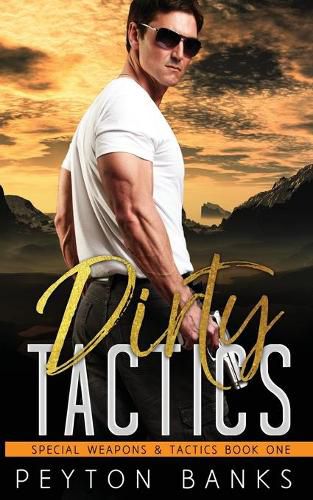 Cover image for Dirty Tactics (Special Weapons & Tactics 1)