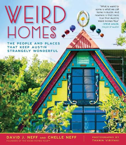 Cover image for Weird Homes: The People and Places That Keep Austin Strangely Wonderful