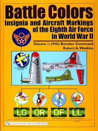 Cover image for Battle Colors: Insignia and Aircraft Markings of the Eighth Air Force in World War II