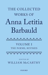 Cover image for The Collected Works of Anna Letitia Barbauld: Anna Letitia Barbauld: The Poems, Revised: Volume I