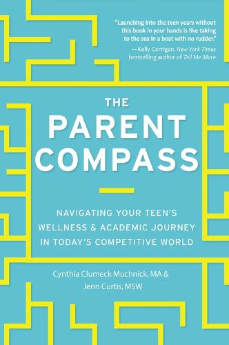 The Parent Compass: Navigating Your Teen's Wellness and Academic Journey in Today's Competitive World