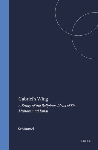 Cover image for Gabriel's Wing: A Study of the Religious Ideas of Sir Muhammad Iqbal