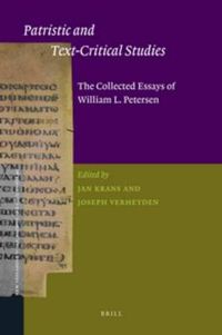 Cover image for Patristic and Text-Critical Studies: The Collected Essays of William L. Petersen