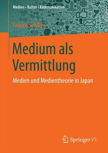 Cover image for Medium als Vermittlung: Medien und Medientheorie in Japan