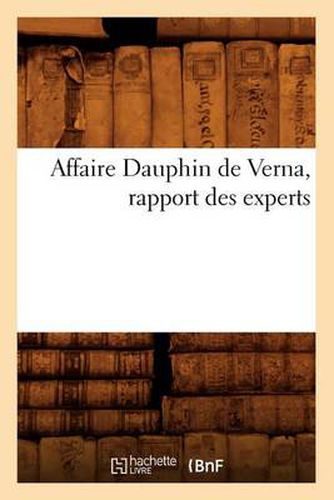 Affaire Dauphin de Verna, Rapport Des Experts