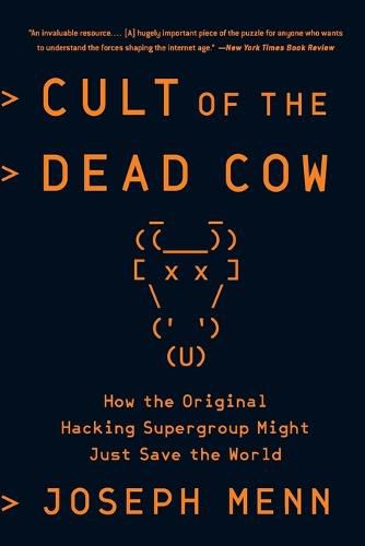 Cover image for Cult of the Dead Cow: How the Original Hacking Supergroup Might Just Save the World