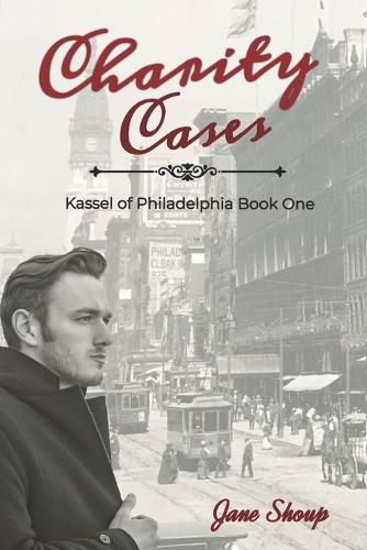 Charity Cases: A Kassel of Philadelphia Novel