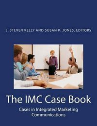 Cover image for The IMC Case Book: Cases in Integrated Marketing Communications