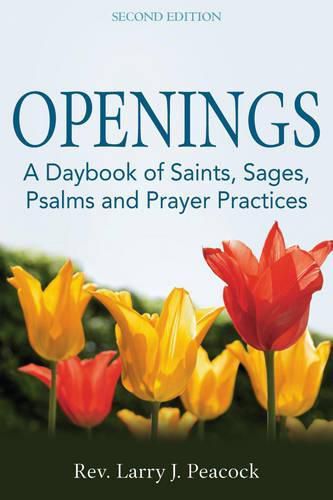 Cover image for Openings: A Daybook of Saints, Sages, Psalms and Prayer Practices