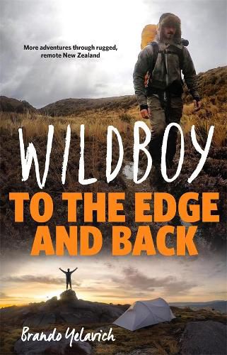 Wildboy: To the Edge and Back: More Adventures Through Rugged, Remote New Zealand
