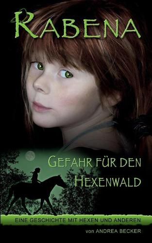 Cover image for Rabena - Gefahr fur den Hexenwald: Eine Geschichte mit Hexen und anderen