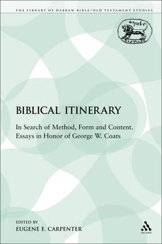 Cover image for A Biblical Itinerary: In Search of Method, Form and Content. Essays in Honor of George W. Coats