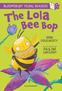 Cover image for The Lola Bee Bop: A Bloomsbury Young Reader: Purple Book Band