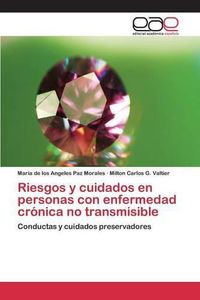 Cover image for Riesgos y cuidados en personas con enfermedad cronica no transmisible