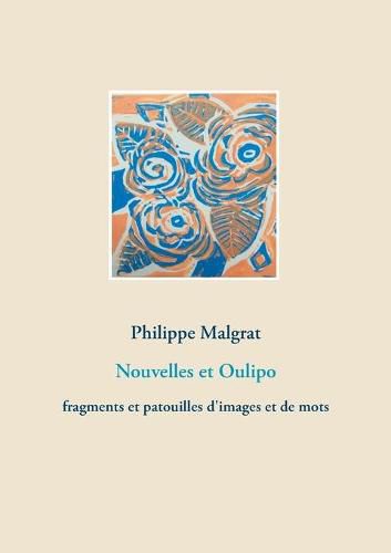 Cover image for Nouvelles et Oulipo: fragments et patouilles d'images et de mots