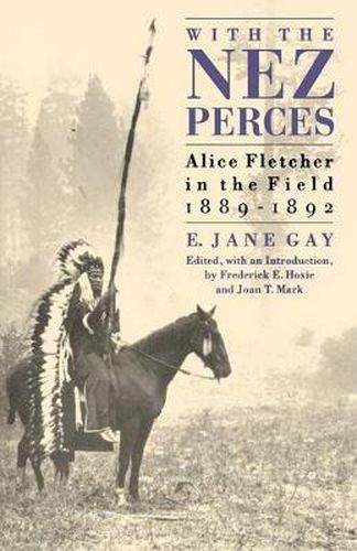 Cover image for With the Nez Perces: Alice Fletcher in the Field, 1889-92