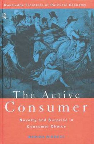 Cover image for The Active Consumer: Novelty and Surprise in Consumer Choice