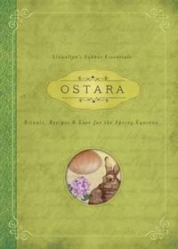 Cover image for Ostara: Rituals, Recipes and Lore for the Spring Equinox