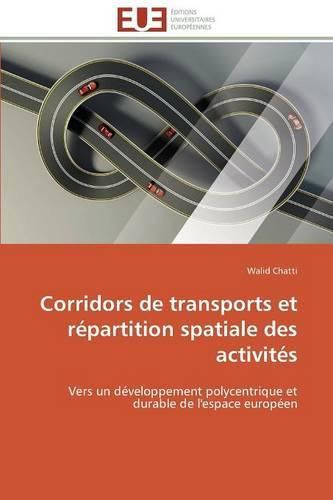 Cover image for Corridors de Transports Et R partition Spatiale Des Activit s