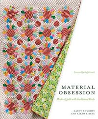 Cover image for Material Obsession: Modern Quilts with Traditional Roots