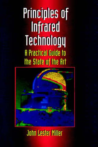 Cover image for Principles Of Infrared Technology: A Practical Guide to the State of the Art