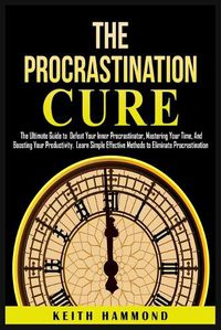 Cover image for The Procrastination Cure